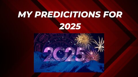 My predictions for 2025