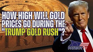 How High Will Prices Go During the "Trump Gold Rush"?