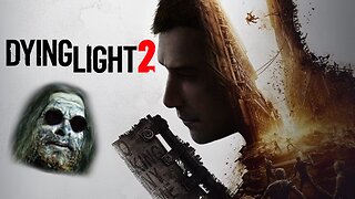 Dying Light 2: What do you mean I can't just dropkick them?