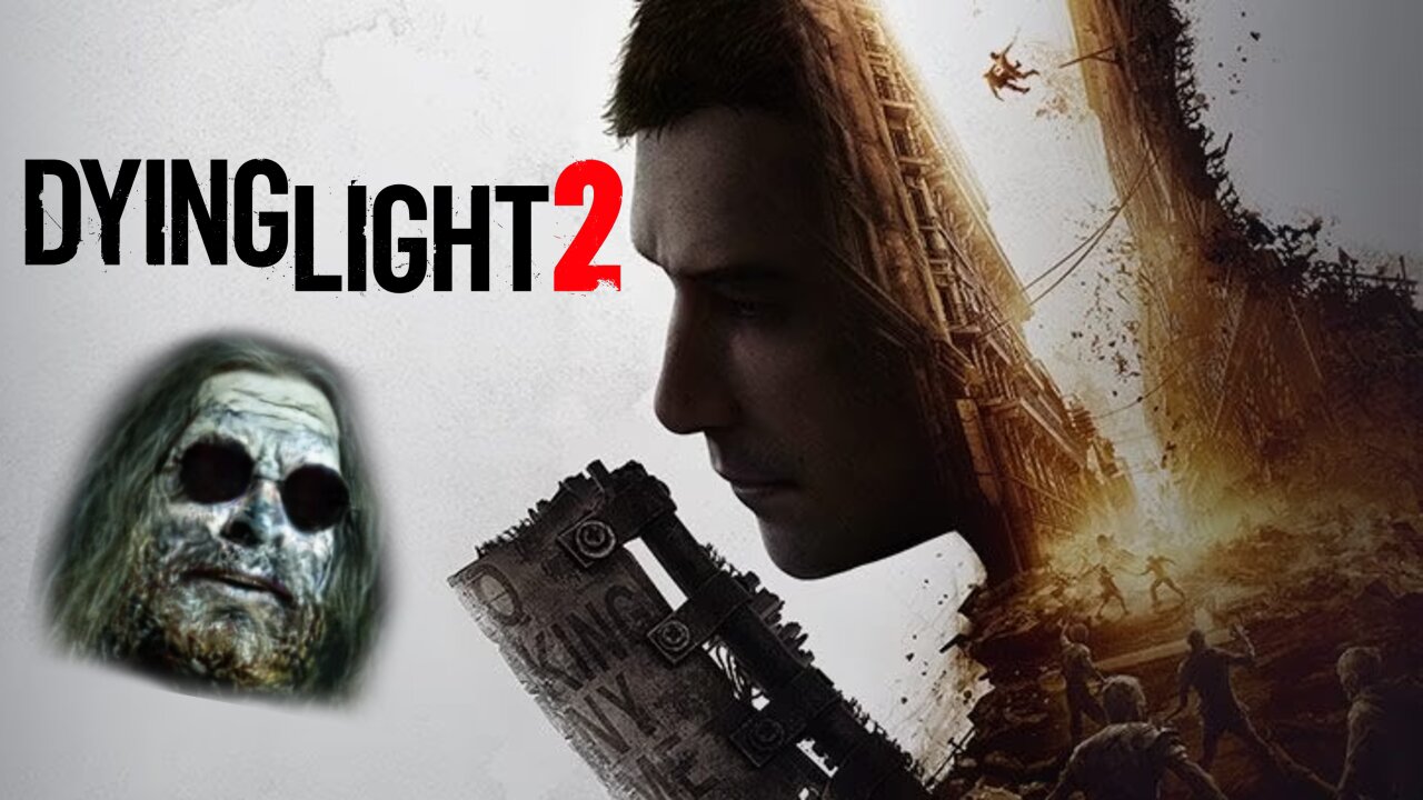 Dying Light 2: What do you mean I can't just dropkick them?