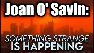 Joan O Savin - Something Strange is Happening in America!