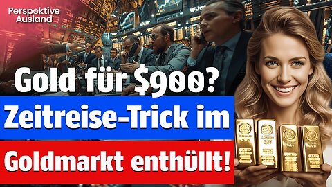 Gold für $900 pro Unze? Geheimtrick enthüllt! 💰🔥 Zeitreise in Goldmarkt