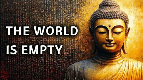 Why Nothing is Real (The Simple Buddhist View of Emptiness)