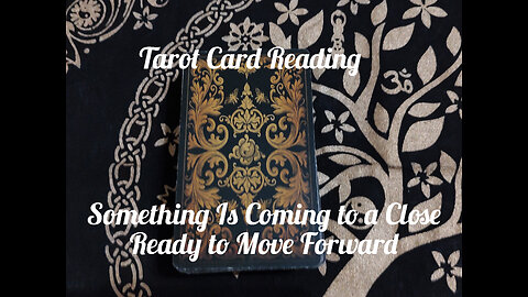 Tarot Card Reading: Something Is Coming to a Close