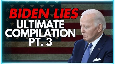 Biden Lies - Part 3