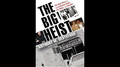 The Big Heist: The Story of the Lufthansa Heist, the Mafia...with Anthony M. DeStefano. (2022)