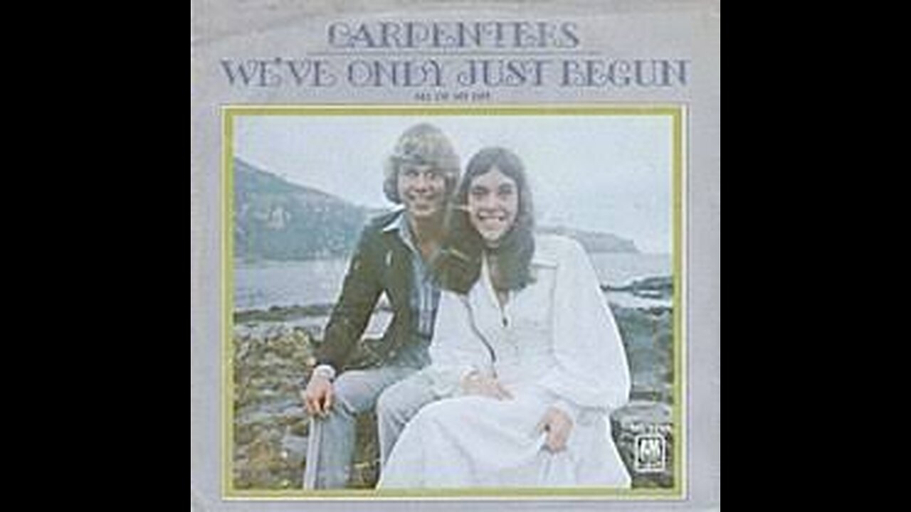 Carpenters - Top of the World & We've Only Just Begun