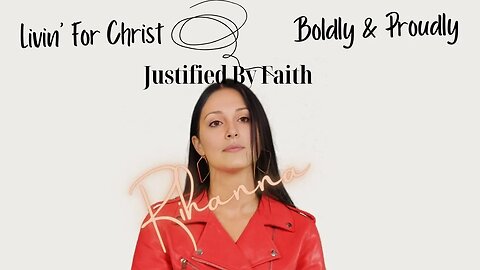 Justified By Faith, Livin' For Christ