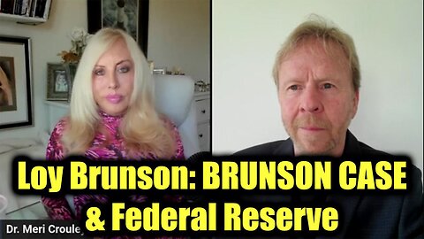 Loy Brunson with Dr. Beri Crouley Feb 22: "Exciting Developments on BRUNSON CASE & Federal Reserve"