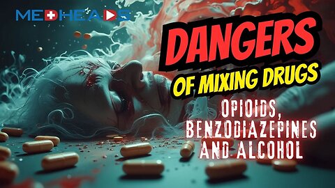 Mixing Opioids, Benzos & Alcohol: Deadly Risks You Need to Know | MedHeads