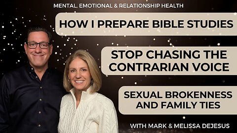 🔴How I Prepare Bible Studies | Stop Chasing the Contrarian Voices | Sexual Brokeness and Family Ties