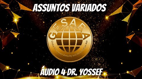 Notícias e Atualizações e assuntos variados (Áudio 4) - Dr. Yossef