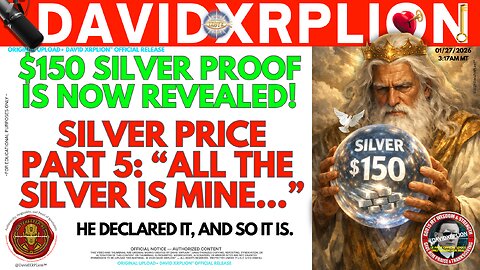 DavidXRPLion: $150 SILVER PROOF PART 5 - DON'T MISS THIS VIDEO! Must Watch Trump News