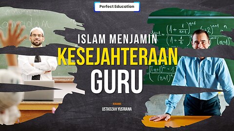 Islam Menjamin Kesejahteraan Guru | Perfect Education