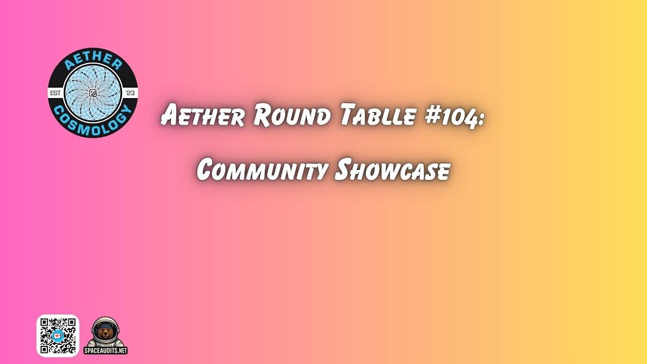 Aether Round Table #104: Community Showcase