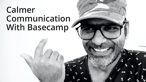 Calming your communication with Basecamp