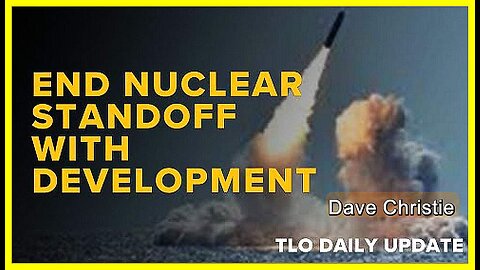 End Nuclear Standoff with Development • Dave Christie (Schiller Institute) •🕞 17 mins