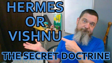 Esoterica: Hermes or Vishnu? -The Secret Doctrine