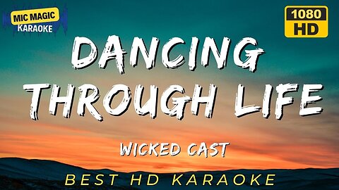 DANCING THROUGH LIFE - WICKED - BEST HD KARAOKE