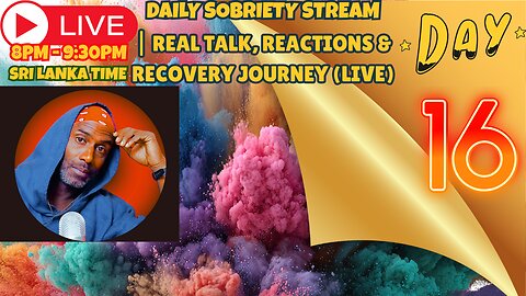 DAY 16 OF SOBRIETY| Real Talk, Reactions & Recovery Journey ( LIVE )