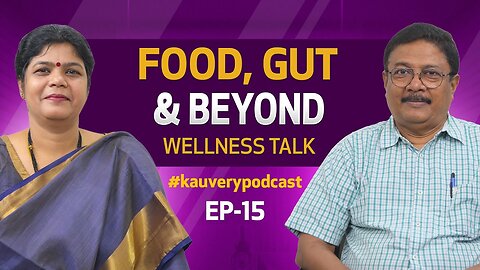 Food, Gut & Beyond | Wellness Talk | Kauvery Podcast