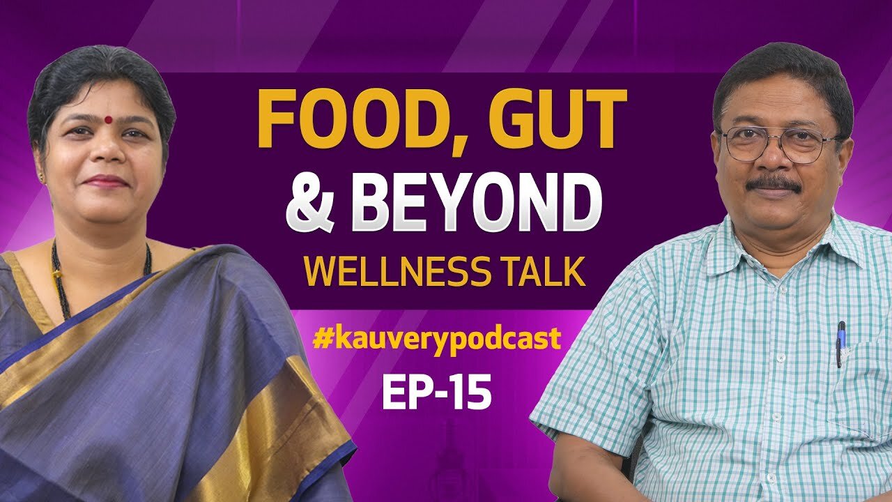 Food, Gut & Beyond | Wellness Talk | Kauvery Podcast