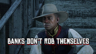 Red Dead Online Story Mission: Banks Don't Rob Themselves