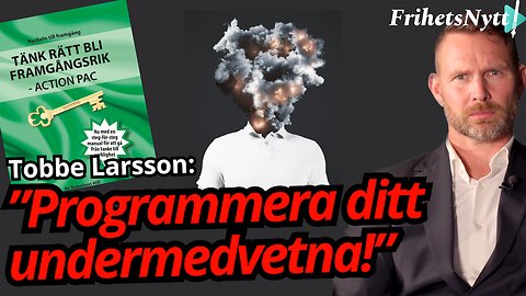 Makten i ditt sinne: Så lurar du hjärnan till framgång - Självsuggestion med Tobbe Larsson
