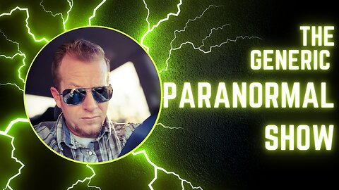 The Generic Paranormal Show Episode 34