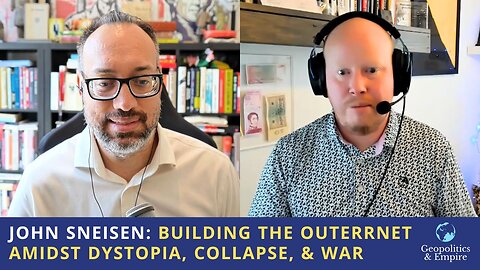 John Sneisen: Building the OuterrNet Amidst Dystopia, Economic Collapse, & War