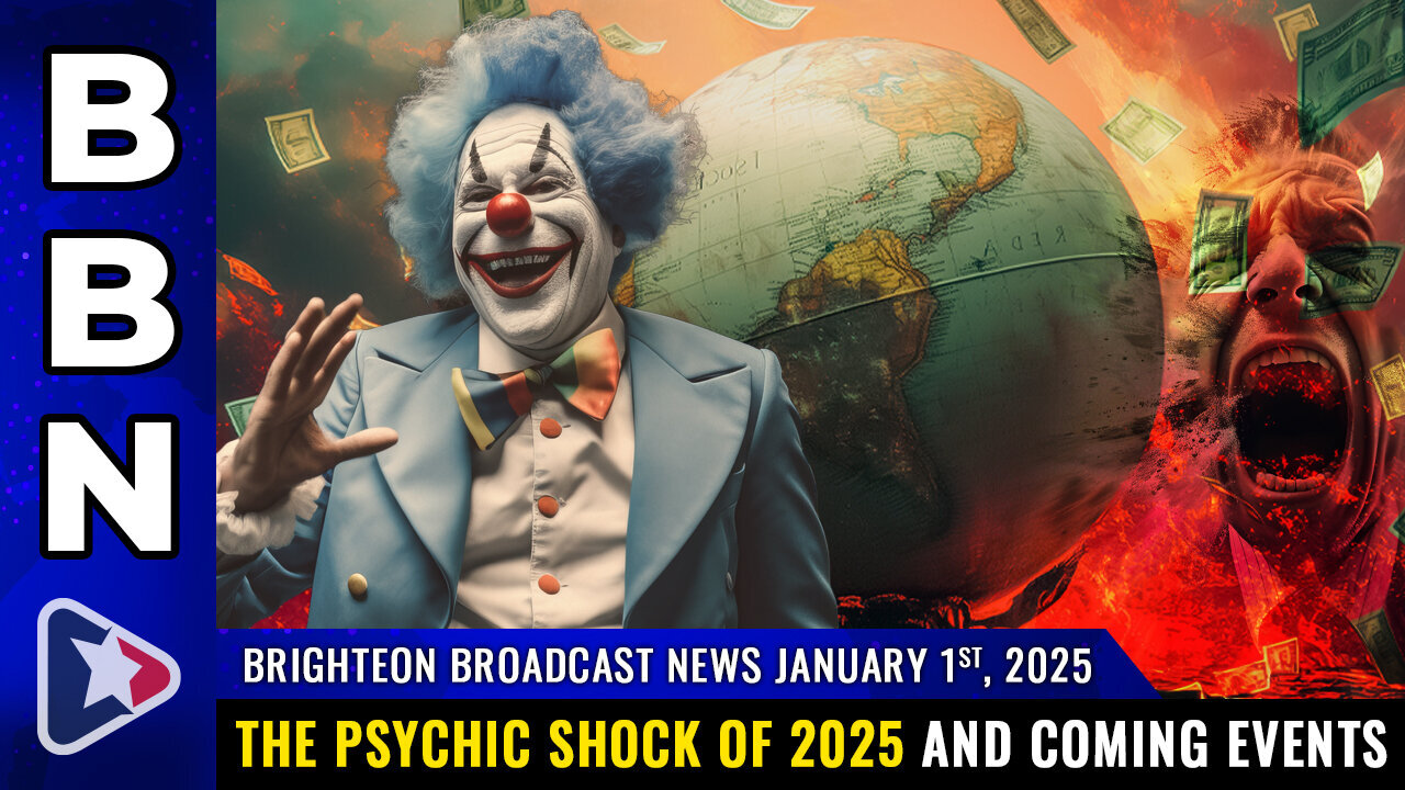 BBN, Jan 1, 2025 - The psychic shock of 2025 and coming events