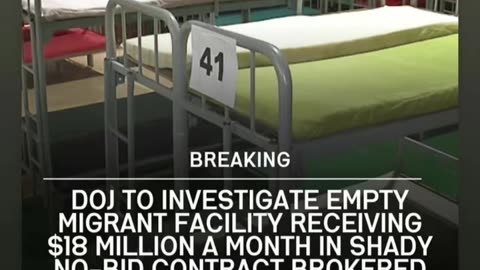 DOGE - DOJ To investigate bogus unused migrant facility