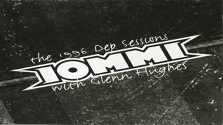 Iommi With Glenn Hughes - The 1996 Dep Sessions