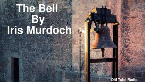 The Bell By Iris Murdoch. BBC RADIO DRAMA