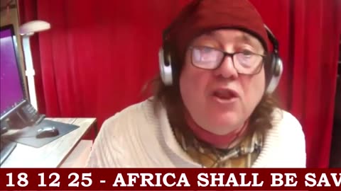 18 12 25 AFRICA SHALL BE SAVED - Who Are The Possessors and what it means? David P Griffiths