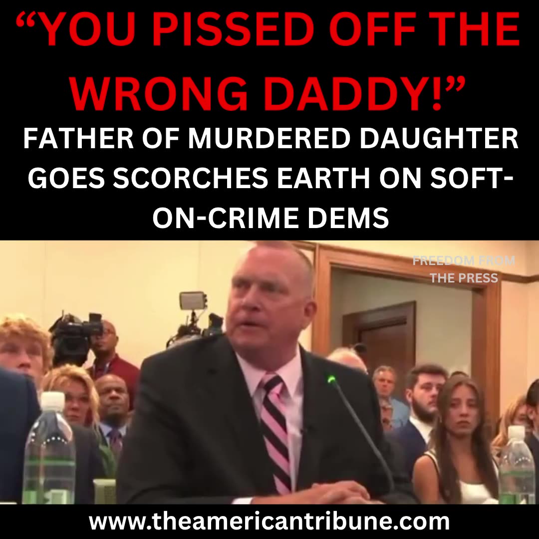 Father of Girl Slain by Felon Unleashes Hell On Woke, Soft-On-Crime Dems!