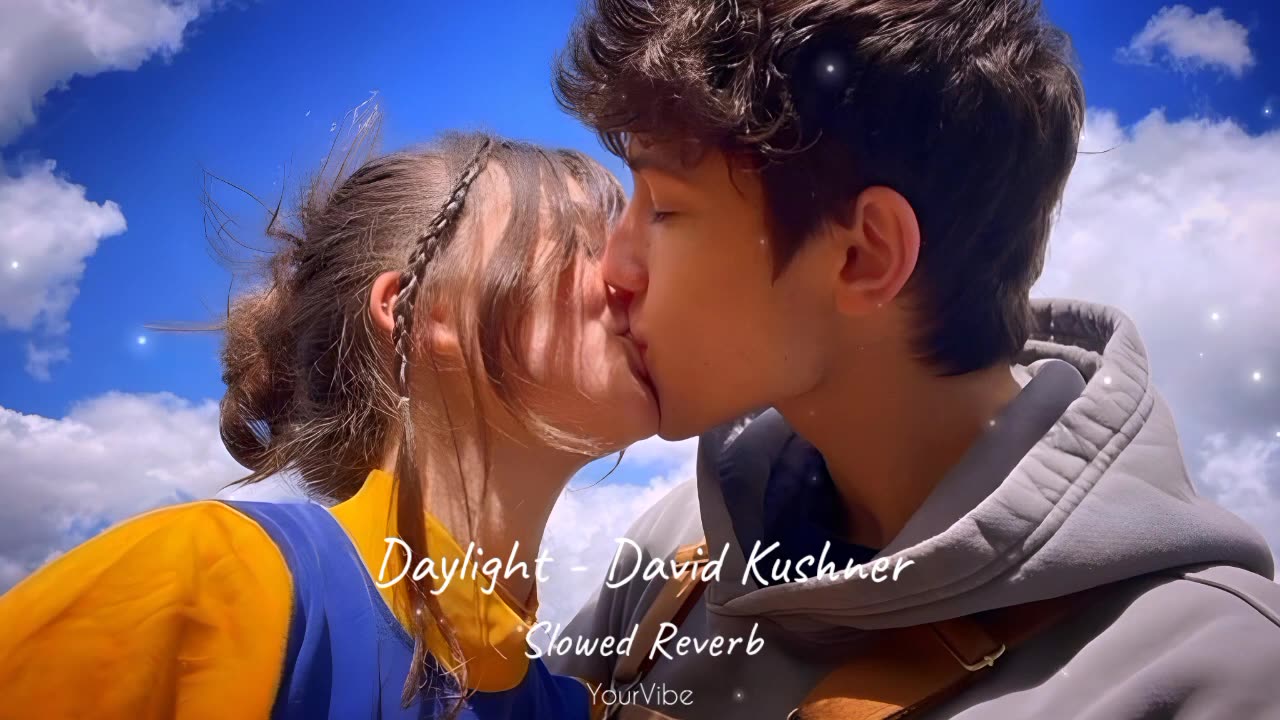 Daylight - David Kushner Slowed Reverb YourVibe