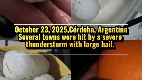 23/10/2025,Córdoba, Argentina. Several towns were hit by a severe thunderstorm with large hail.