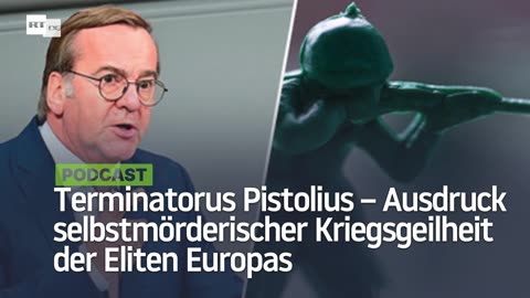 Terminatorus Pistolius – Ausdruck selbstmörderischer Kriegsgeilheit der Eliten Europas