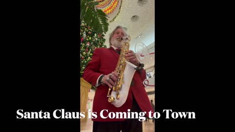 Santa Sax 7 Tenor Sax Santa Claus is Coming to Town, We Three Kings, Merry Christmas Baby, Greg Vail