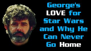 George Lucas Explains His (and Many Fans') Love for Star Wars - He Can Never Go Home