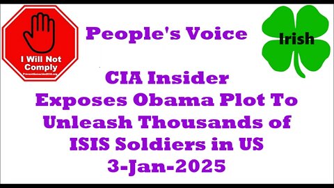 CIA Insider Exposes Obama Plot To Unleash Thousands of ISIS Soldiers in US 3-Jan-2025