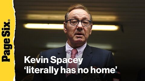 Kevin Spacey 'literally has no home' after MeToo scandal destroyed his career