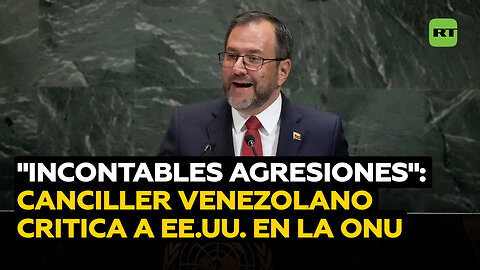 Canciller de Venezuela ante la ONU en medio de amenazas de EE.UU.