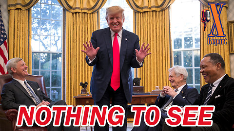 👀Ep. 120| Trump: Nothing to see here... look over there!