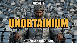 UNOBTANIUM -- Bix Weir