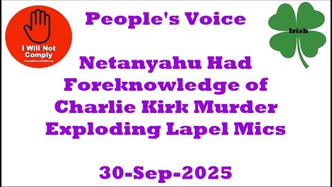 Netanyahu Had Foreknowledge of Charlie Kirk Assassination 'Lapel Mics Hacked to Explode' 30-Sep-2025