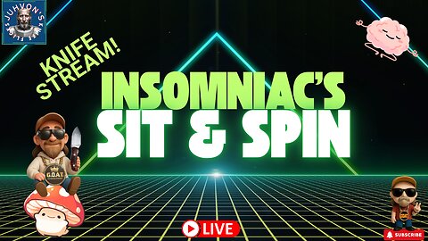 Insomniac’s Sit & Spin LIVE! Late Night Knife Chat!