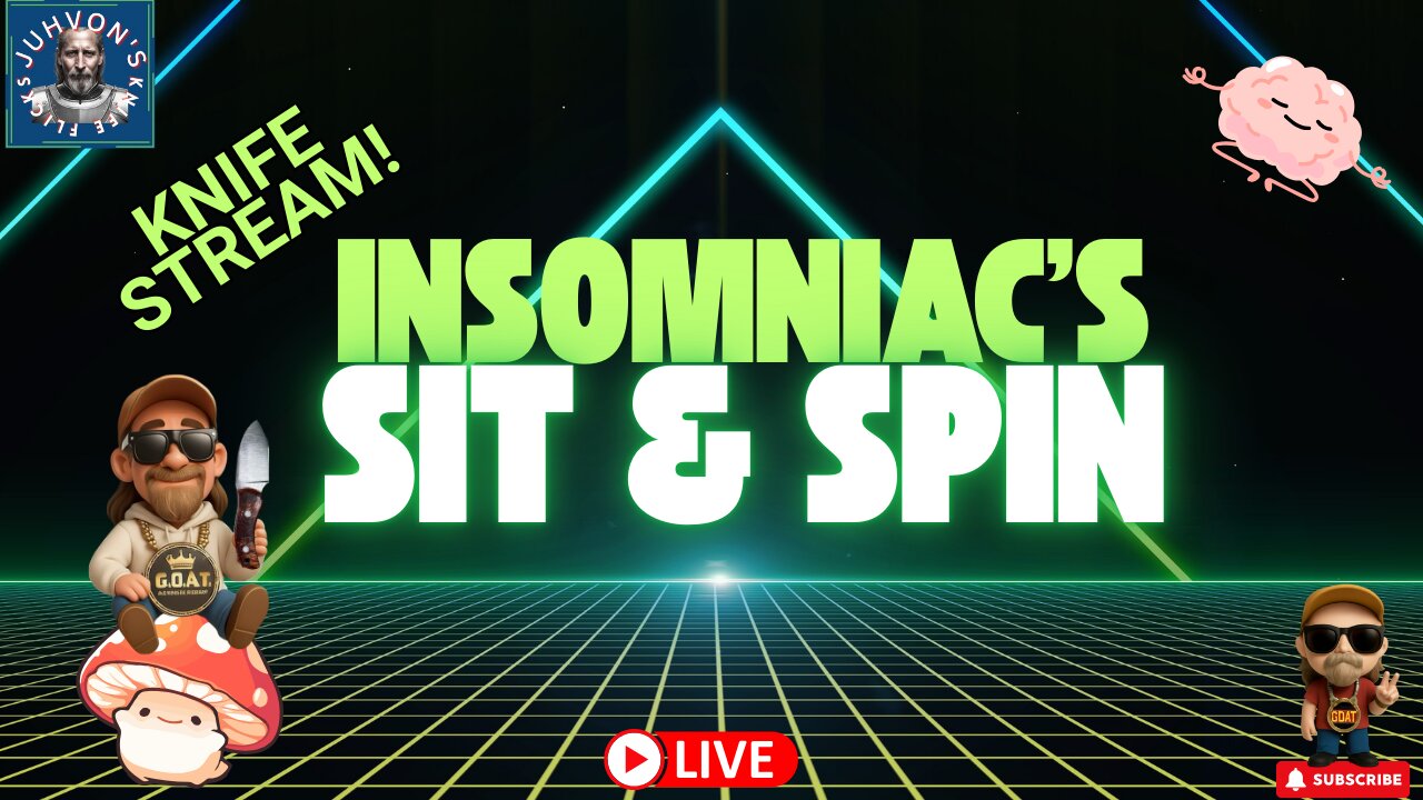 Insomniac’s Sit & Spin LIVE! Late Night Knife Chat!