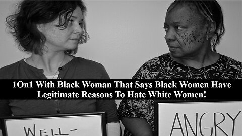 Black Woman Says Black Women Have Legitimate Reasons To Hate White Women! 1On1 With Tommy Sotomayor